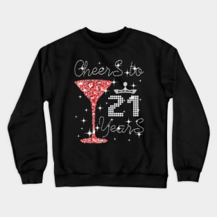 Queen Girl Princess Cheers To 21 Years Old Happy Birthday Crewneck Sweatshirt